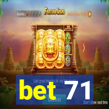 bet 71